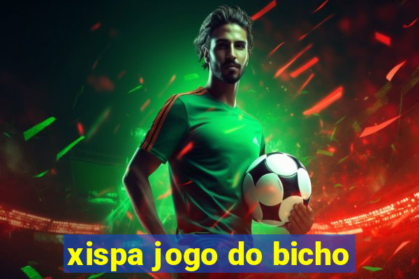 xispa jogo do bicho